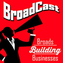 Broadcast: Broads Building Businesses​! Podcast